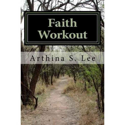 Faith Workout Paperback, Createspace Independent Publishing Platform