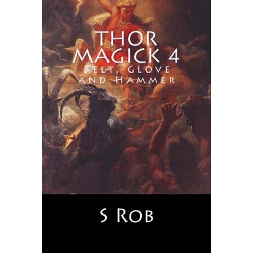 Thor Magick 4: Belt Glove and Hammer Paperback, Createspace Independent Publishing Platform