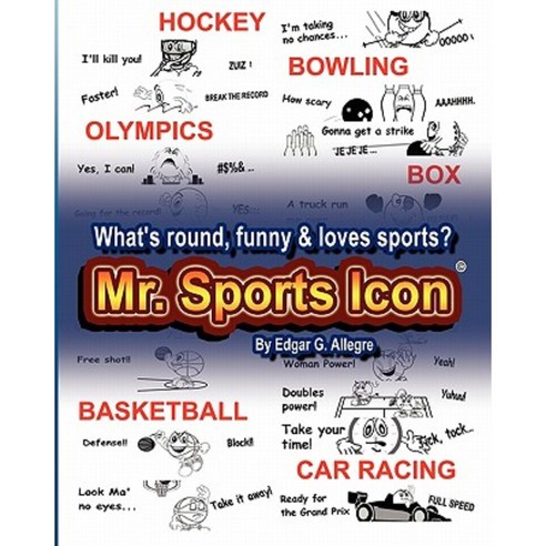 Mr. Sports Icon: What''s Round Funny & Loves Sports? Paperback, Createspace Independent Publishing Platform