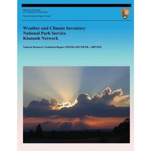 Weather and Climate Inventory National Park Service Klamath Network Paperback, Createspace Independent Publishing Platform