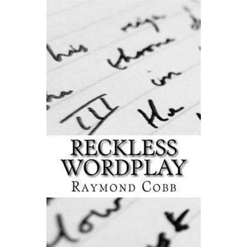 Reckless Wordplay Paperback, Createspace Independent Publishing Platform