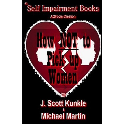 How Not to Pick Up Women Paperback, Createspace Independent Publishing Platform