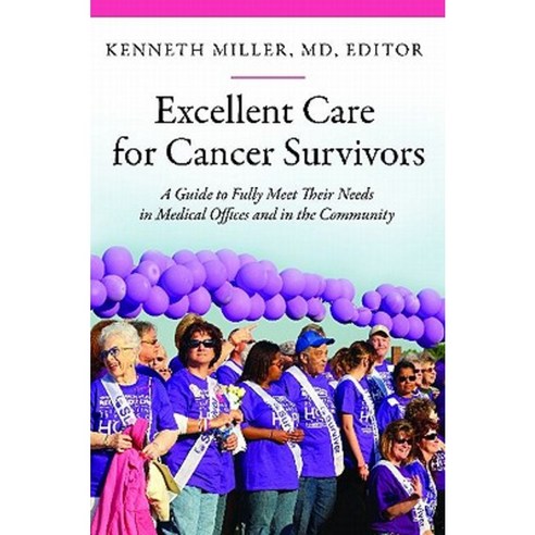 Excellent Care for Cancer Survivors: A Guide to Fully Meet Their Needs in Medical Offices and in the Community Hardcover, Praeger