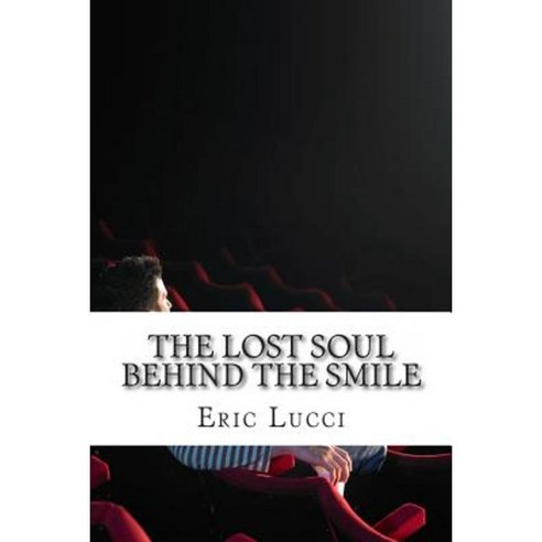 The Lost Soul Behind the Smile Paperback, Createspace Independent Publishing Platform