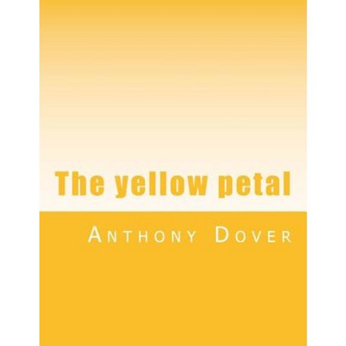 The Yellow Petal Paperback, Createspace Independent Publishing Platform