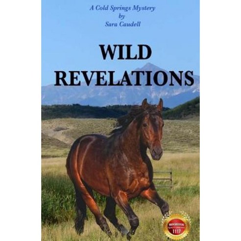 Wild Revelations: A Cold Springs Mystery Paperback, Createspace Independent Publishing Platform
