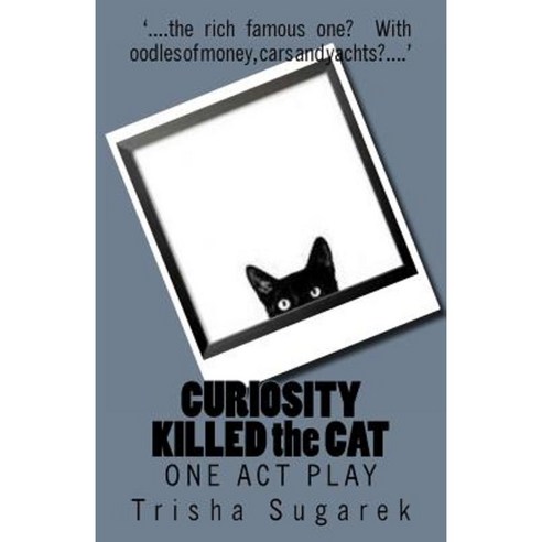 Curiosity Killed the Cat: One Act Play Paperback, Createspace Independent Publishing Platform