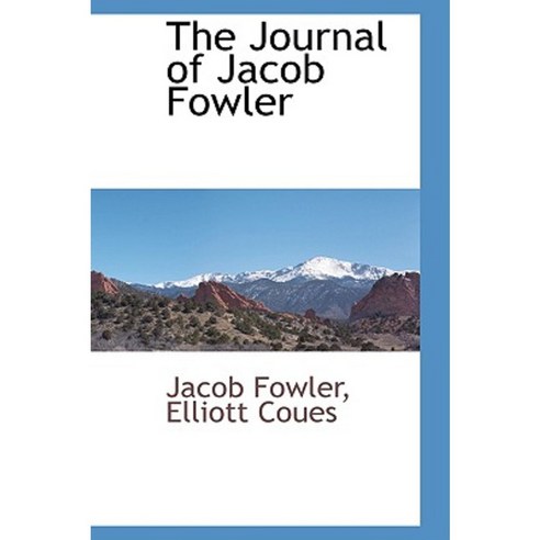The Journal of Jacob Fowler Hardcover, BCR (Bibliographical Center for Research)