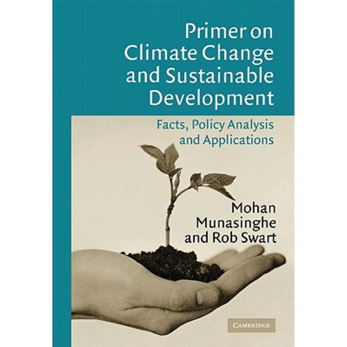 Primer on Climate Change and Sustainable Development: Facts Policy Analysis and Applications Paperback, Cambridge University Press