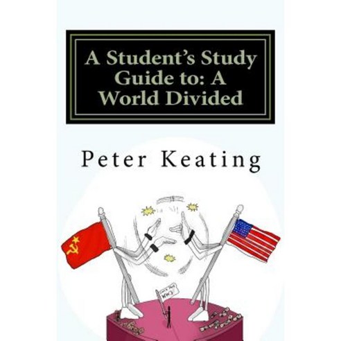 A Student''s Study Guide to: A World Divided: The Cold War - Superpower Relations 1944-1991 Paperback, Createspace