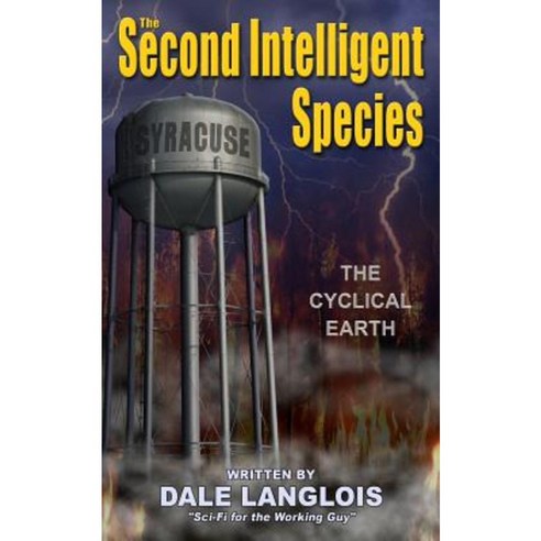 The Second Intelligent Species: The Cyclical Earth Paperback, Createspace Independent Publishing Platform