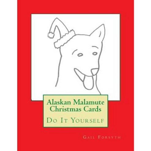 Alaskan Malamute Christmas Cards: Do It Yourself Paperback, Createspace Independent Publishing Platform