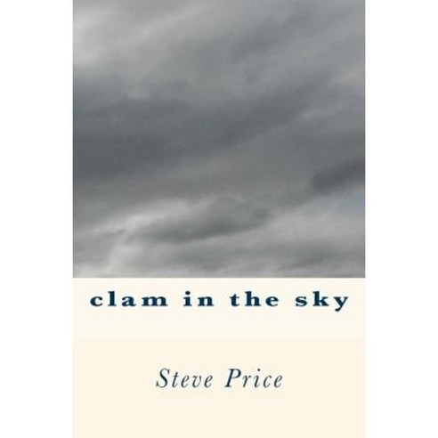 Clam in the Sky Paperback, Createspace Independent Publishing Platform