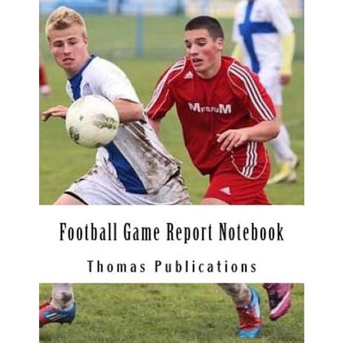 Football Game Report Notebook Paperback, Createspace Independent ...