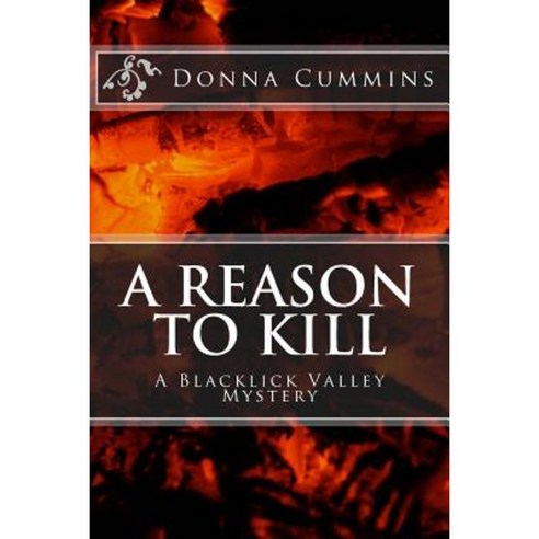 A Reason to Kill: A Blacklick Valley Mystery Paperback, Createspace Independent Publishing Platform