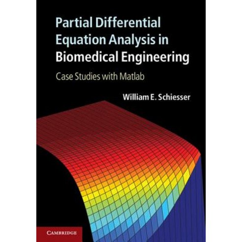 Partial Differential Equation Analysis in Biomedical Engineering: Case Studies with MATLAB Hardcover, Cambridge University Press
