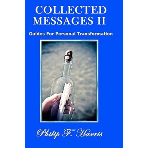 Collected Messages II: Guides for Personal Transformation Paperback, Createspace Independent Publishing Platform