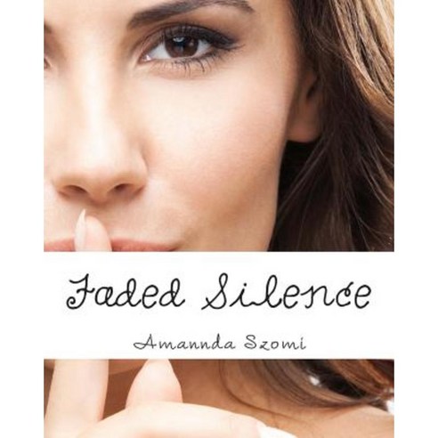 Faded Silence Paperback, Createspace Independent Publishing Platform