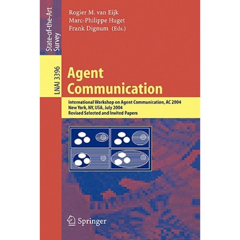 Agent Communication: International Workshop on Agent Communication AC 2004 New York NY July 19 2004 Paperback, Springer