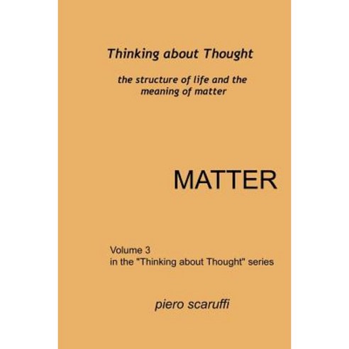 Thinking about Thought 3 - Matter Paperback, Createspace Independent Publishing Platform