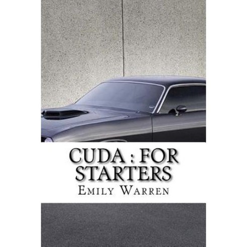 Cuda: For Starters Paperback, Createspace Independent Publishing Platform
