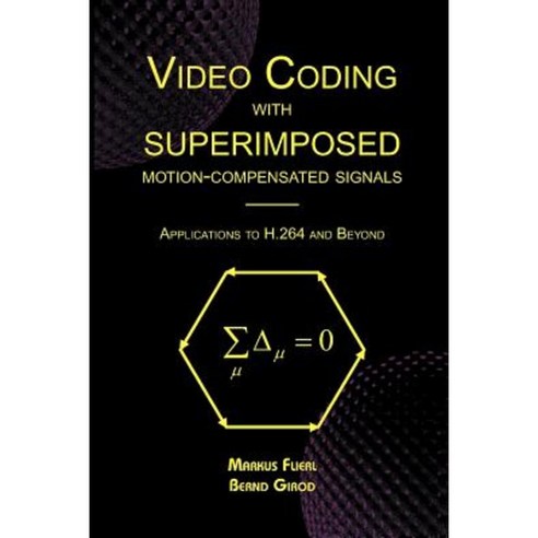 Video Coding with Superimposed Motion-Compensated Signals: Applications to H.264 and Beyond Paperback, Springer