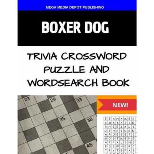 Boxer Dog Trivia Crossword Puzzle and Wordsearch Book Paperback, Createspace Independent Publishing Platform