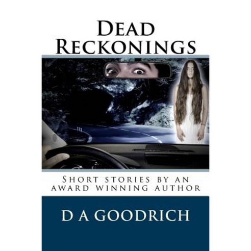 Dead Reckonings Paperback, Createspace Independent Publishing Platform