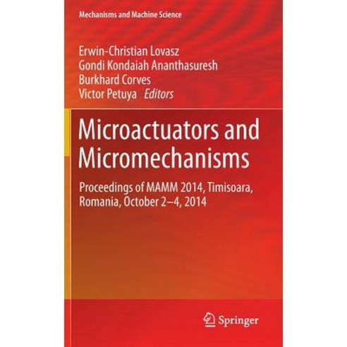 Microactuators and Micromechanisms: Proceedings of Mamm 2014 Timisoara Romania October 2-4 2014 Hardcover, Springer