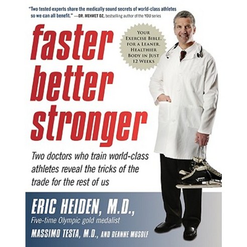 Faster Better Stronger: Your Exercise Bible for a Leaner Healthier Body ...
