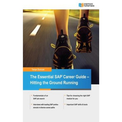 The Essential SAP Career Guide: Hitting the Ground Running Paperback, Createspace Independent Publishing Platform