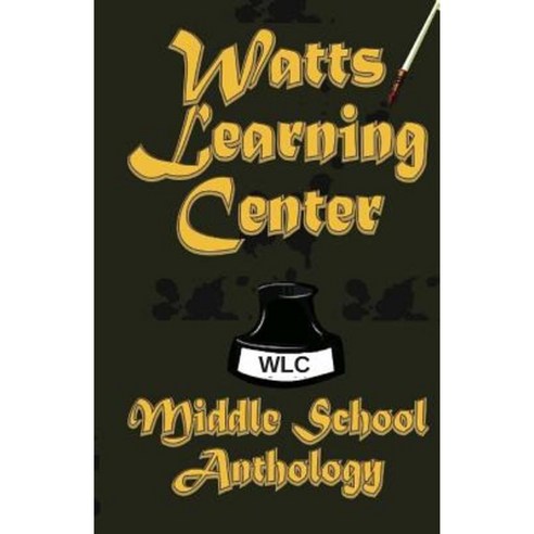 Watts Learning Center Anthology Paperback, Createspace Independent Publishing Platform