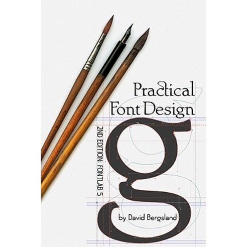 Practical Font Design: 2nd Edition: Rewritten for Fontlab 5 Paperback ...