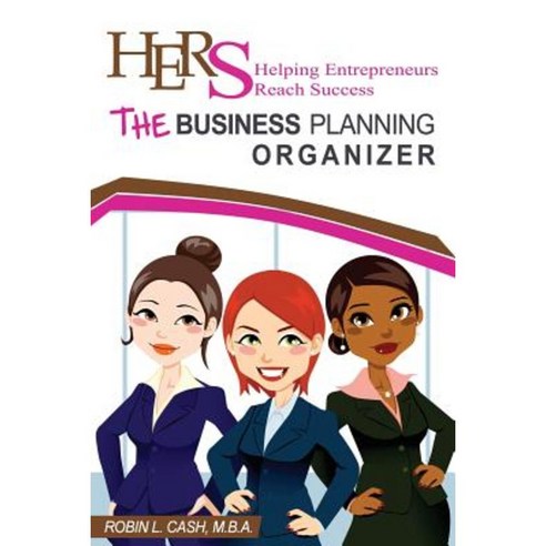 Hers the Business Planning Organizer Paperback, Createspace Independent Publishing Platform