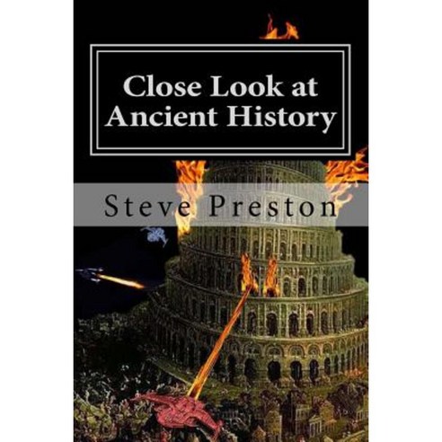 Close Look at Ancient History Paperback, Createspace Independent Publishing Platform