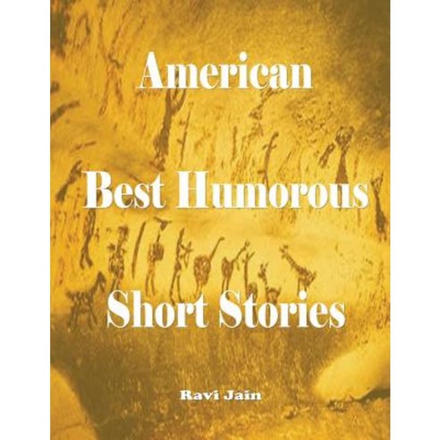 American Best Humorous Short Stories Paperback, Createspace Independent Publishing Platform