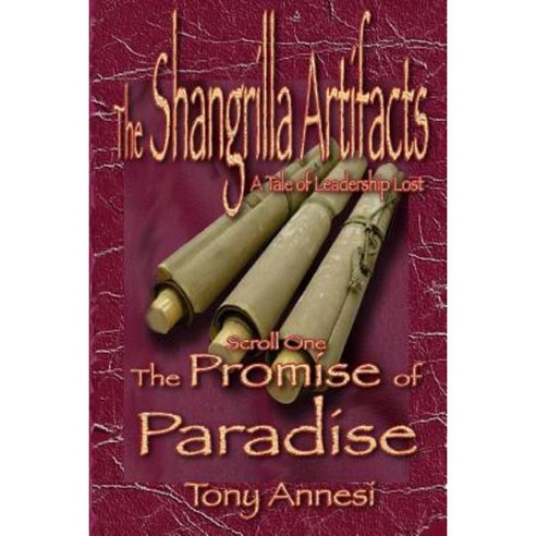 The Promise of Paradise: The Shangrilla Artifacts Scroll 1 Paperback, Createspace Independent Publishing Platform