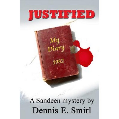 Justified: Volume IV - The Sandeen Mysteries Paperback, Createspace Independent Publishing Platform