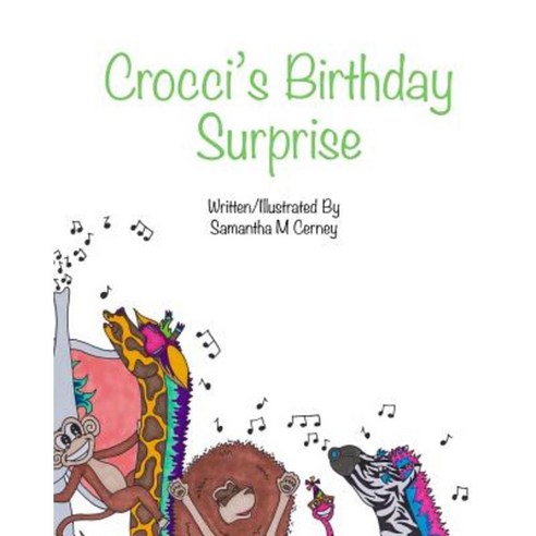 Crocci''s Birthday Surprise Paperback, Createspace Independent ...