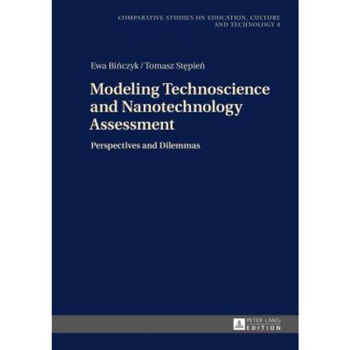 Modeling Technoscience and Nanotechnology Assessment: Perspectives and Dilemmas Hardcover, Peter Lang Gmbh, Internationaler Verlag Der W