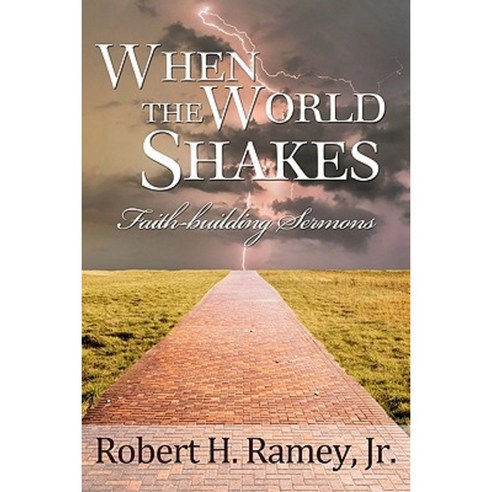 When the World Shakes: Faith-Building Sermons Paperback, Createspace Independent Publishing Platform