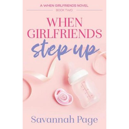 When Girlfriends Step Up Paperback, Createspace Independent Publishing Platform