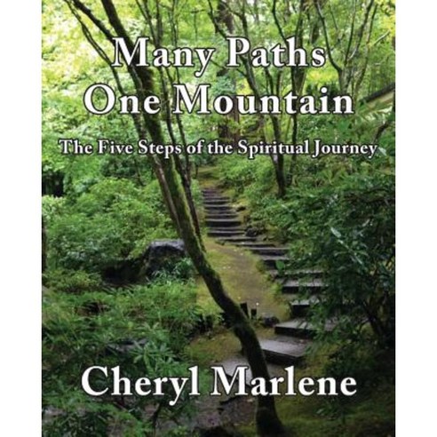Many Paths One Mountain: The Five Steps of the Spiritual Journey Paperback, Essential Knowing Press DBA of Knowing River,