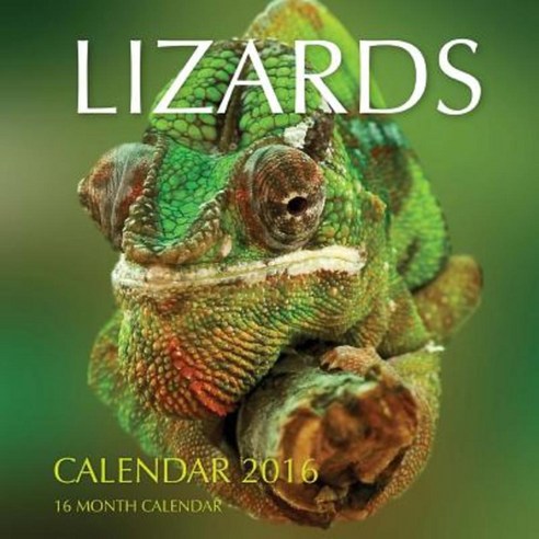 Lizards Calendar 2016: 16 Month Calendar Paperback, Createspace Independent Publishing Platform