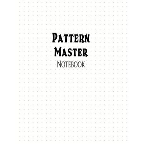 Pattern Master Notebook: 1/3" Cross Grid Graph Ruling 144 Pages Paperback, Createspace Independent Publishing Platform