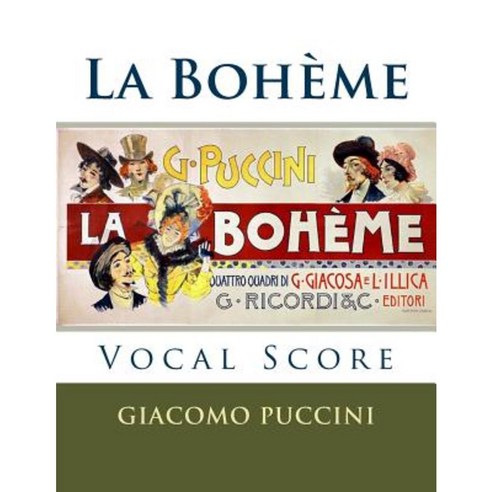 La Boheme - Vocal Score (Italian and English): Ricordi Edition Paperback, Createspace Independent Publishing Platform