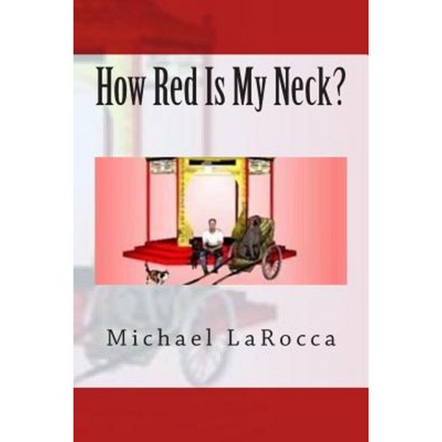 How Red Is My Neck? Paperback, Createspace Independent Publishing Platform