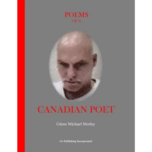 Poems of a Canadian Poet Paperback, Createspace Independent Publishing Platform