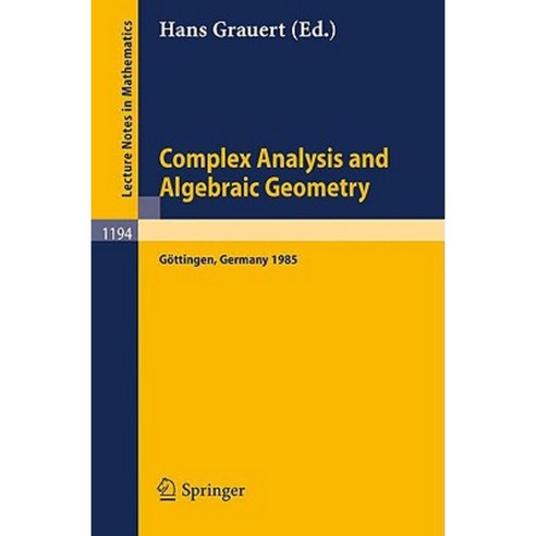 Complex Analysis and Algebraic Geometry: Proceedings of a Conference Held in Gottingen June 25 - July 2 1985 Paperback, Springer