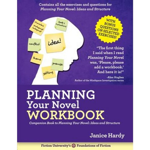 Planning Your Novel: Ideas and Structure Workbook: A Companion Book to Planning Your Novel: Ideas and Structure Paperback, Janice Hardy